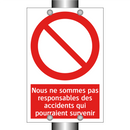 Nous ne sommes pas responsables des accidents qui pourraient survenir