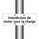 Interdiction de rester sous la charge