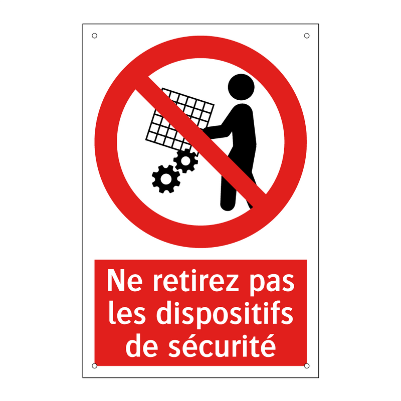 Ne retirez pas les dispositifs de sécurité