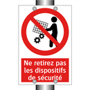 Ne retirez pas les dispositifs de sécurité