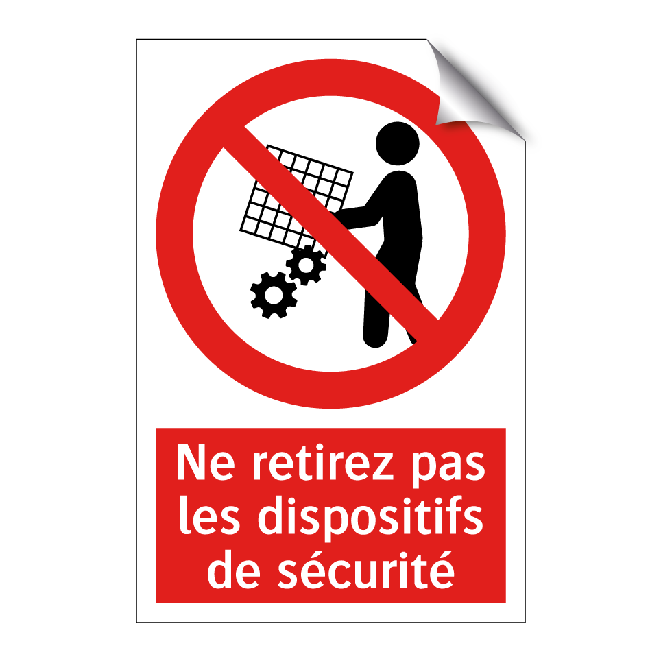 Ne retirez pas les dispositifs de sécurité