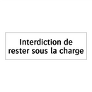 Interdiction de rester sous la charge