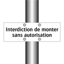 Interdiction de monter sans autorisation