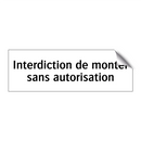 Interdiction de monter sans autorisation