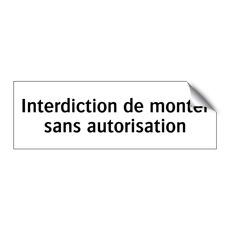 Interdiction de monter sans autorisation