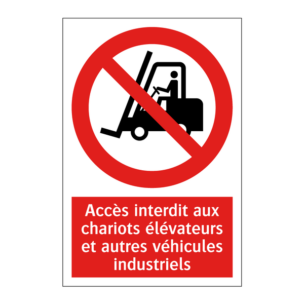 Accès interdit aux chariots élévateurs et autres véhicules industriels
