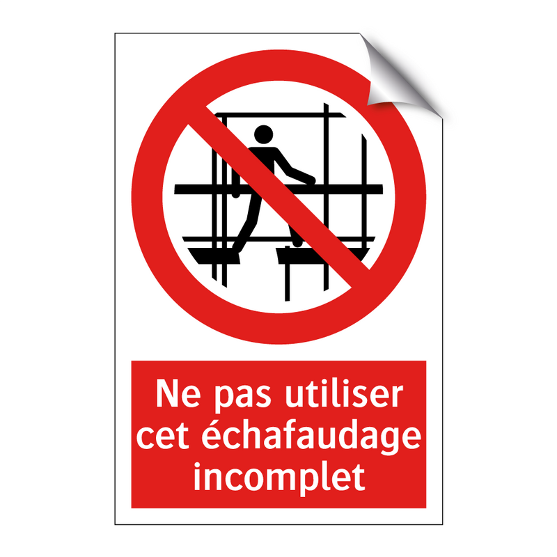 Ne pas utiliser cet échafaudage incomplet