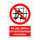 Ne pas utiliser cet échafaudage incomplet