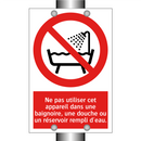 Ne pas utiliser cet appareil dans une baignoire, une douche ou un réservoir rempli d'eau.