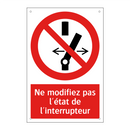 Ne modifiez pas l'état de l'interrupteur