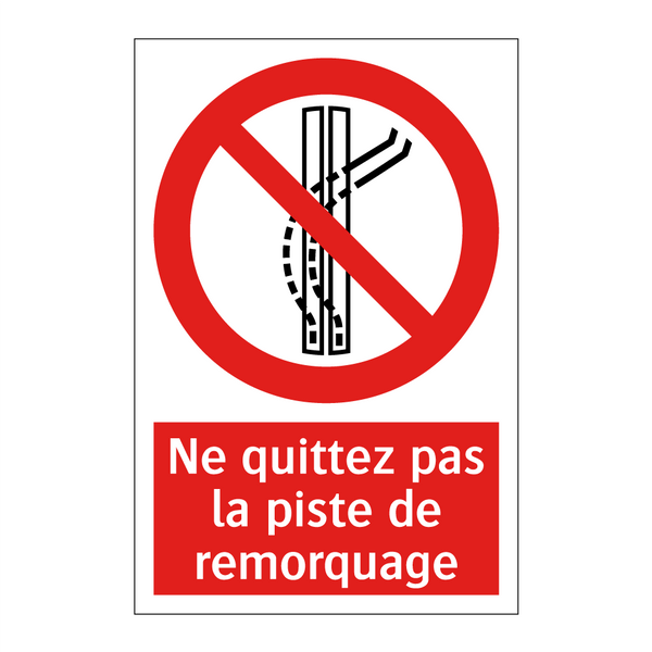 Ne quittez pas la piste de remorquage
