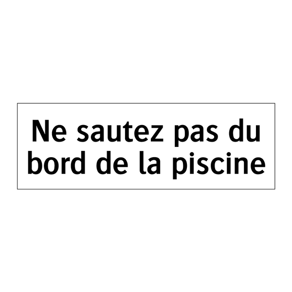 Ne sautez pas du bord de la piscine