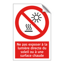 Ne pas exposer à la lumière directe du soleil ou à une surface chaude