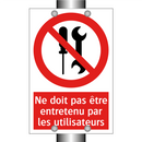 Ne doit pas être entretenu par les utilisateurs