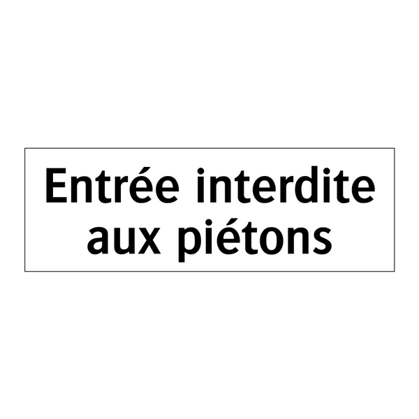 Entrée interdite aux piétons