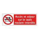 Accès et séjour sur le tapis roulant interdits