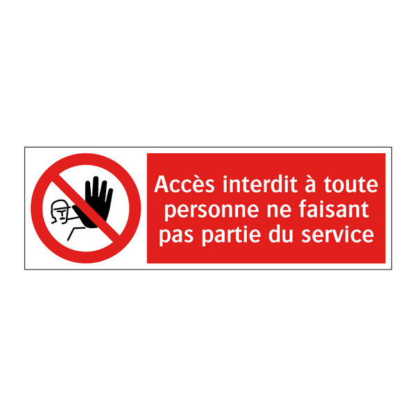 Accès interdit à toute personne ne faisant pas partie du service