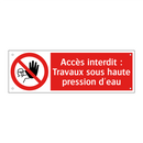 Accès interdit : Travaux sous haute pression d'eau