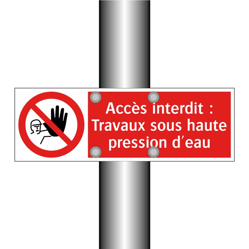 Accès interdit : Travaux sous haute pression d'eau