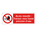 Accès interdit : Travaux sous haute pression d'eau