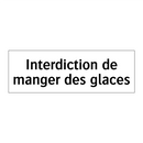 Interdiction de manger des glaces