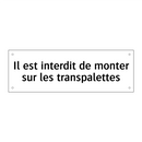 Il est interdit de monter sur les transpalettes