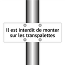 Il est interdit de monter sur les transpalettes