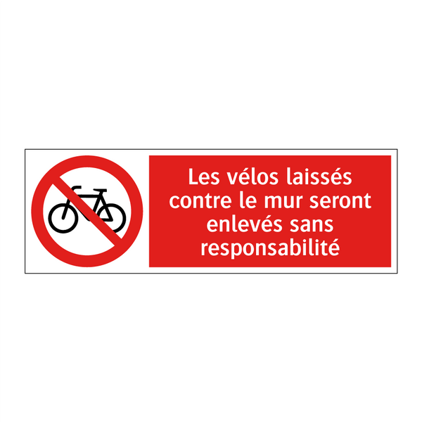 Les vélos laissés contre le mur seront enlevés sans responsabilité