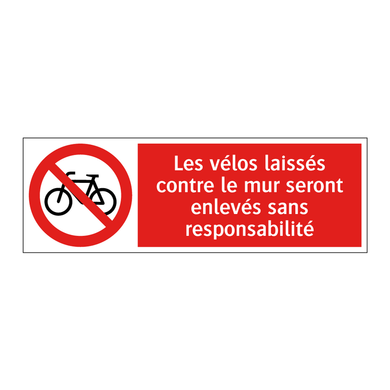 Les vélos laissés contre le mur seront enlevés sans responsabilité