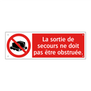 La sortie de secours ne doit pas être obstruée.