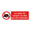 La sortie de secours ne doit pas être obstruée.