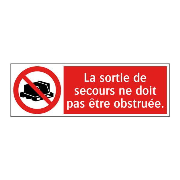 La sortie de secours ne doit pas être obstruée.