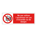 Ne pas utiliser l'ascenseur en cas d'incendie ou de danger.