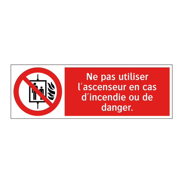 Ne pas utiliser l'ascenseur en cas d'incendie ou de danger.
