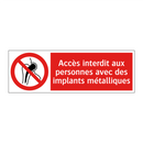Accès interdit aux personnes avec des implants métalliques