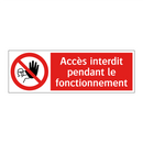 Accès interdit pendant le fonctionnement