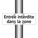 Entrée interdite dans la zone