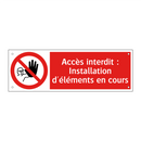 Accès interdit : Installation d'éléments en cours