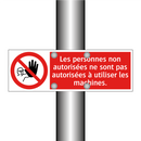 Les personnes non autorisées ne sont pas autorisées à utiliser les machines.
