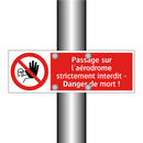 Passage sur l'aérodrome strictement interdit - Danger de mort !