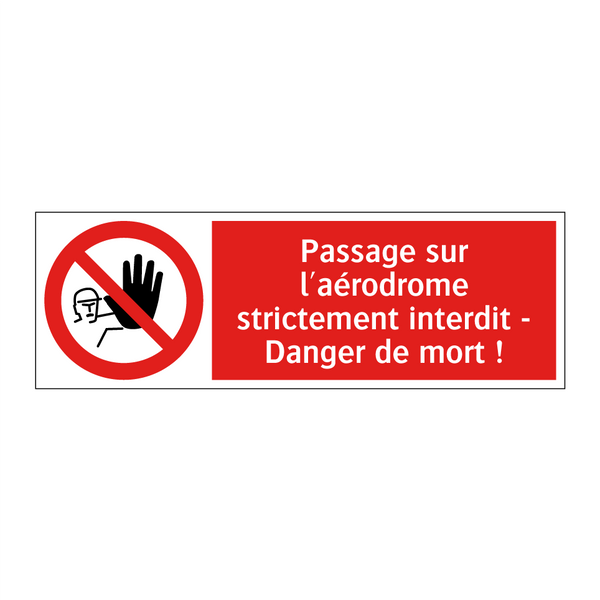Passage sur l'aérodrome strictement interdit - Danger de mort !