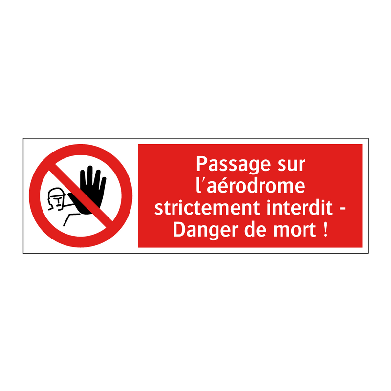 Passage sur l'aérodrome strictement interdit - Danger de mort !