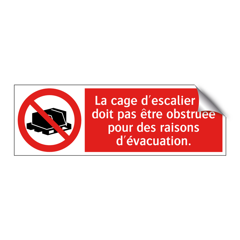 La cage d'escalier ne doit pas être obstruée pour des raisons d'évacuation.