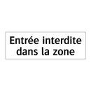 Entrée interdite dans la zone