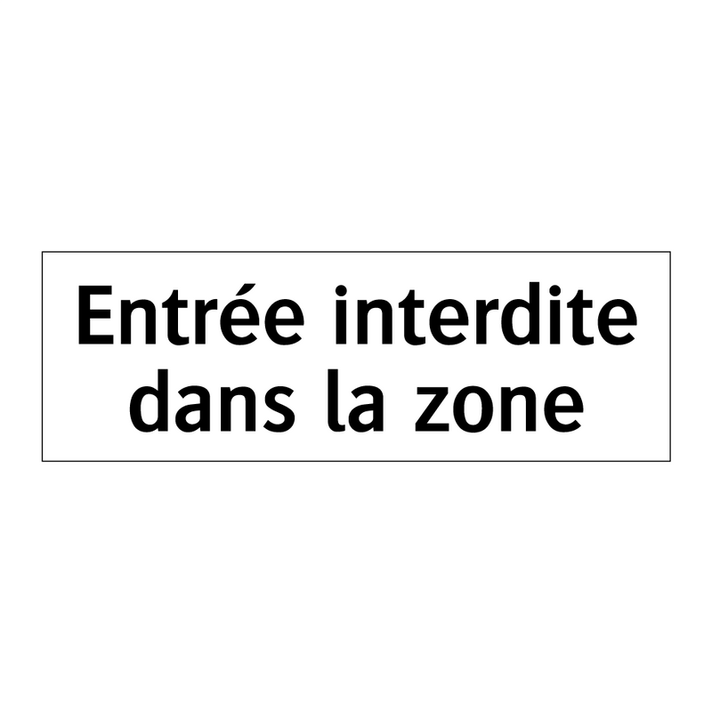 Entrée interdite dans la zone