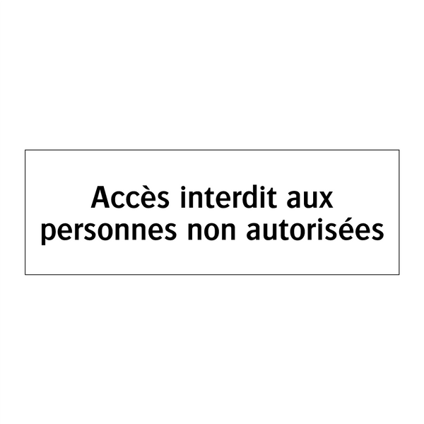 Accès interdit aux personnes non autorisées