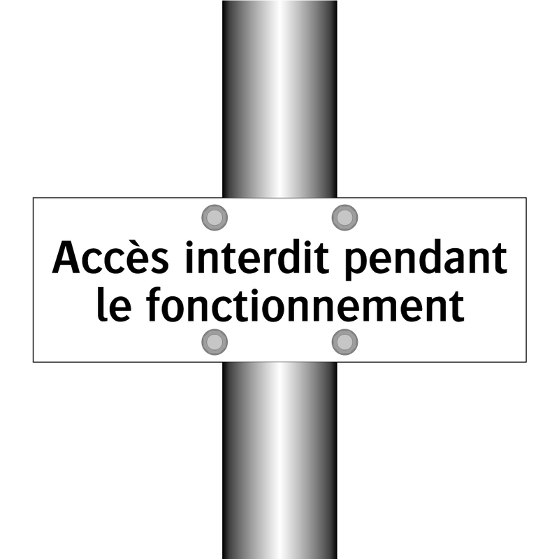 Accès interdit pendant le fonctionnement