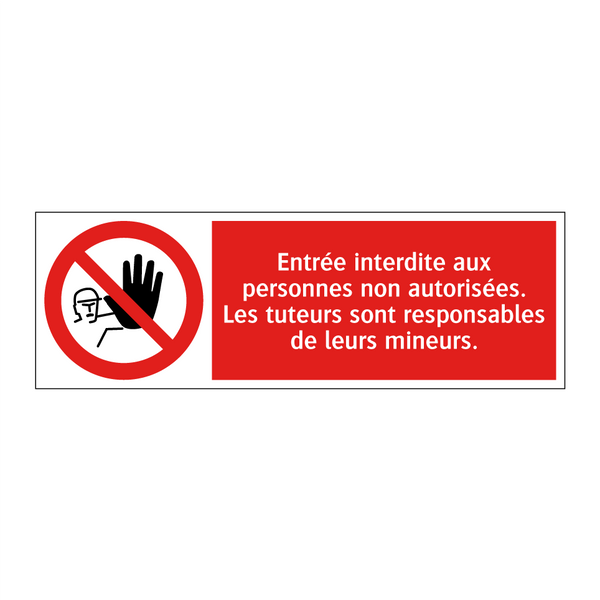 Entrée interdite aux personnes non autorisées. Les tuteurs sont responsables de leurs mineurs.