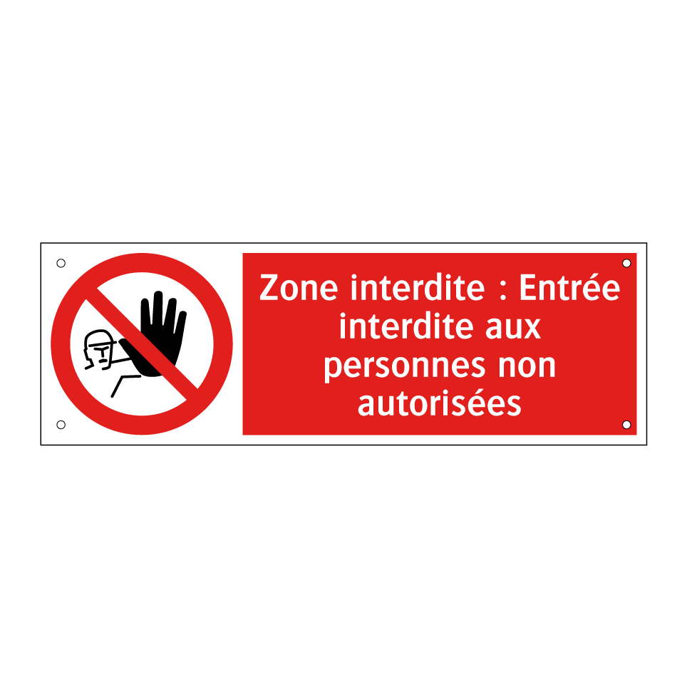 Zone interdite : Entrée interdite aux personnes non autorisées