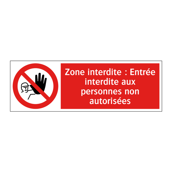 Zone interdite : Entrée interdite aux personnes non autorisées
